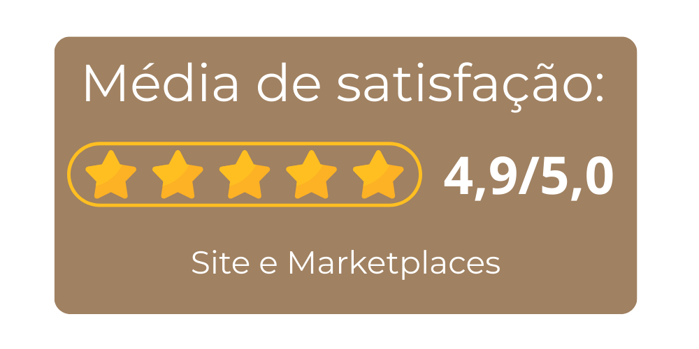 Média de satisfação: 4,9/5 (Site e Marketplaces)